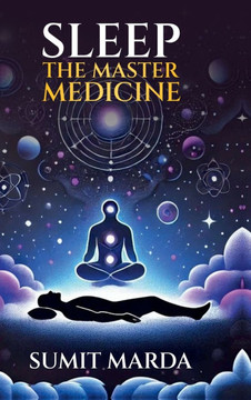 Sleep: The Master Medicine Sleep: The Master Medicine