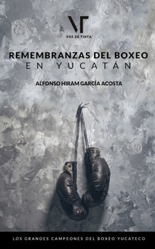 Remembranzas del boxeo en Yucat?