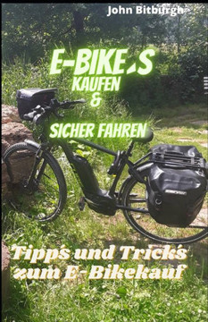 Ebikes sicher Kaufen & fahren: Kompaktratgeber zu Ebikes und Zubeh?