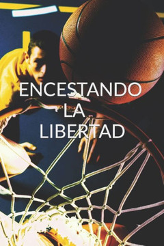 Encestando La Libertad