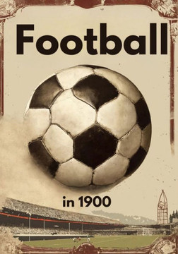Football in 1900: From Grassroots to Global Phenomenon, for those who were obsessed with football in 1990, the sport wasn't just a game-