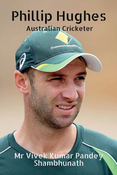 Phillip Hughes: Australian Cricketer