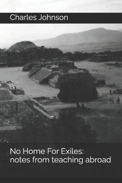 No Home For Exiles: notes from teaching abroad