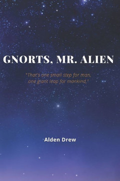 Gnorts, Mr. Alien: Conspiracy theories and facts About the moon Landing.