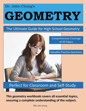 Dr. John Chung GEOMETRY: Unlock the Power of High School Geometry