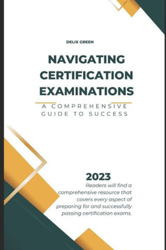 Navigating Certification Examinations: A Comprehensive Guide to Success