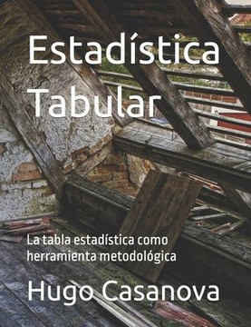 Estad?tica Tabular: La tabla estad?tica como herramienta metodol?ica