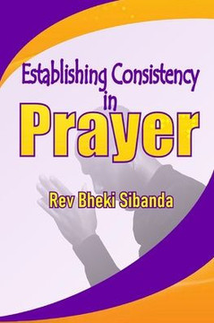 Establishing Consistency in Prayer