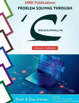 Problem Solving Through: 'C' Programming Problem Solving Through: 'C' Programming