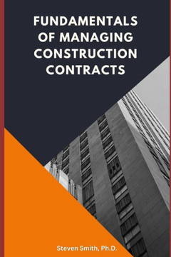 Fundamentals of Managing Construction Contracts Fundamentals of Managing Construction Contracts