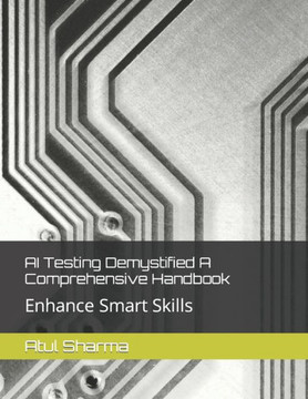 AI Testing Demystified A Comprehensive Handbook AI Testing Demystified A Comprehensive Handbook