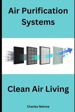 Air Purification Systems and Clean Air Living Air Purification Systems and Clean Air Living