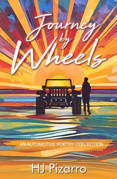 Journey by Wheels: An Automotive Poetry Collection
