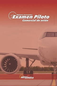 Examen Piloto Comercial de Avi?. Gu? de estudio para pilotos: Libro de aviaci? para ex?enes aeron?ticos. Test para pilotos