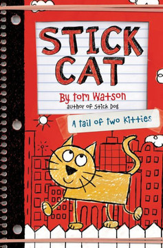 Stick Cat: A Tail Of Two Kitties (Stick Cat, 1)