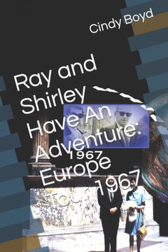 Ray and Shirley Have An Adventure: Europe Tour 1967