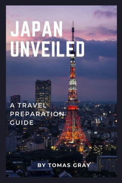 Japan Unveiled: A Travel Preparation Guide