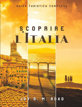 scoprire l'Italia: guida turistica completa
