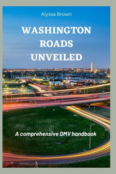 Washington Roads Unveiled: A comprehensive DMV handbook