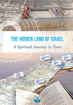 The Hidden Land of Israel: A Spiritual Journey in Time