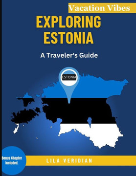 Exploring Estonia: A Traveler's Guide