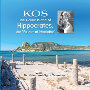 KOS, the Greek Island of Hippocrates, the ""Father of Medicine&#750;