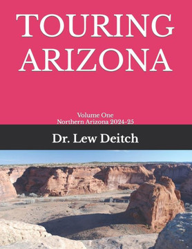 Touring Arizona: Volume One Northern Arizona 2024-25