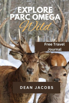 Parc Omega Wildlife Encounters & Adventures: familiar animals wildlife, canadian wildlife protection treaties, management, nature identification & con