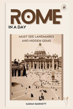 Rome in a day: Must see landmarks and hidden gems