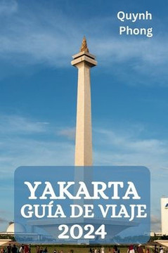 Yakarta Gu? de Viaje 2024