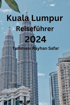 Kuala Lumpur Reisef?rer 2024