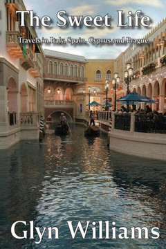 The Sweet Life: Travels in Italy, Spain, Cyprus and Prague