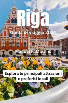 Riga Guida di viaggio 2024: Esplora le principali attrazioni e preferiti locali