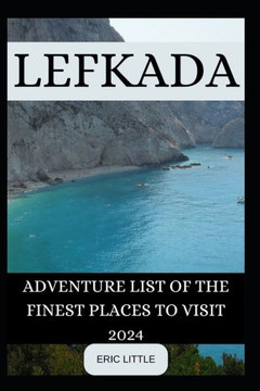 Lefkada: Adventure List of the Finest Places to Visit