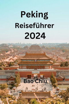 Peking Reisef?rer 2024 Peking Reisef?rer 2024