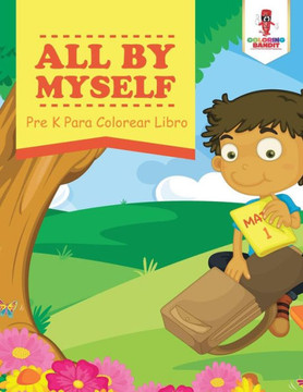 All By Myself: Pre K Para Colorear Libro (Spanish Edition)
