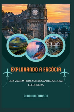 Explorando a Esc?ia: Uma viagem por castelos antigos e joias escondidas