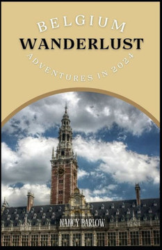 Wanderlust Belgium: Adventures in 2024 Wanderlust Belgium: Adventures in 2024