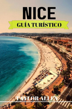 Nice Gu? Tur?tico 2024: Consejos y sugerencias pr?ticos que debe conocer antes de visitar Niza.