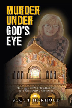 Murder Under God's Eye: The nightmare killing in Stanford's church Murder Under God's Eye: The nightmare killing in Stanford's church