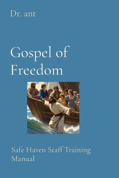 Gospel of Freedom: Safe Haven Staff Training Manual