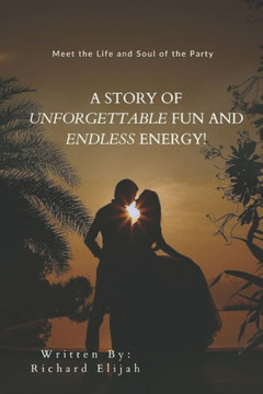 A Story of Unforgettable Fun and Endless Energy: Meet the Life and Soul of the Party