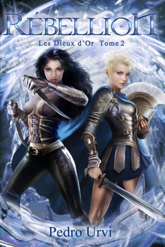 R?ellion: (Le Secret des Dieux D'Or Tome 2)