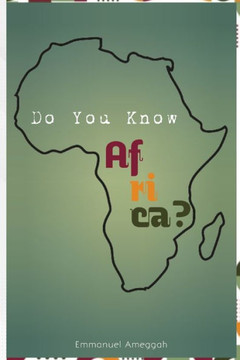 Do You Know Africa?: A Journey Through The Vibrant Continent