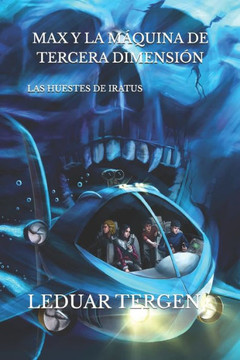 Max y la m?uina de tercera dimensi?: Las huestes de Iratus
