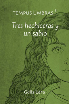 Tempus Umbras: Tres hechiceras y un sabio