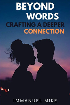 Beyond Words: Crafting a Deeper Connection
