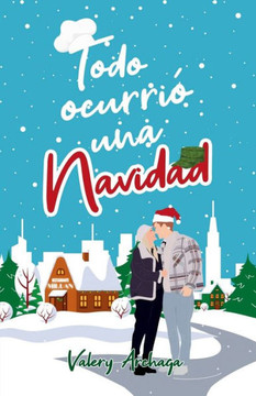 Todo ocurri?una Navidad: Un romance en Nochebuena