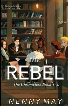 The Rebel: (The Chroniclers, 2)