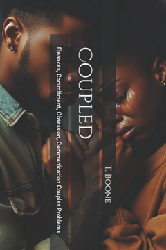 Coupled: Finances, Commitment, Obsession, Communication Couples Problems